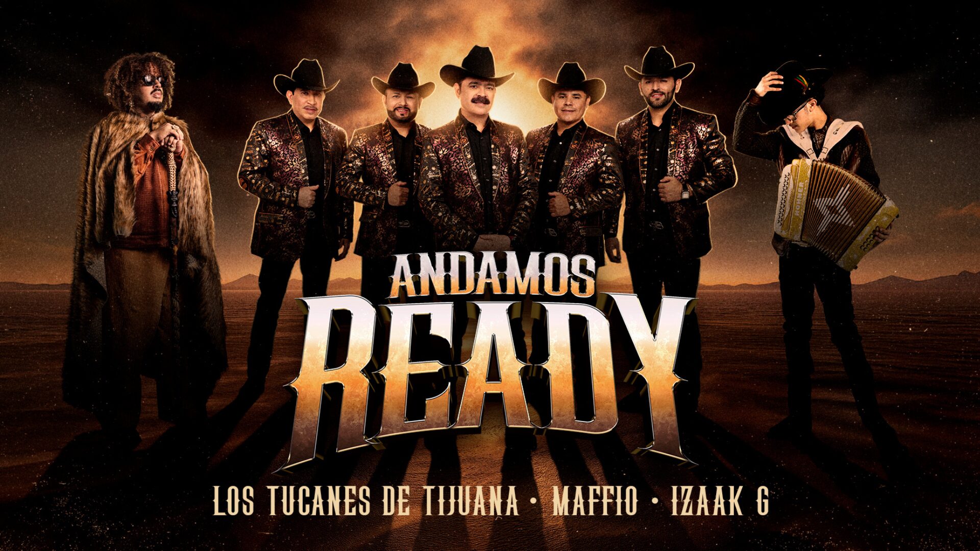 LOS TUCANES DE TIJUANA RELEASE“ANDAMOS READY” WITH MAFFIO AND IZAAK G,TARGETING THE GLOBAL MARKET